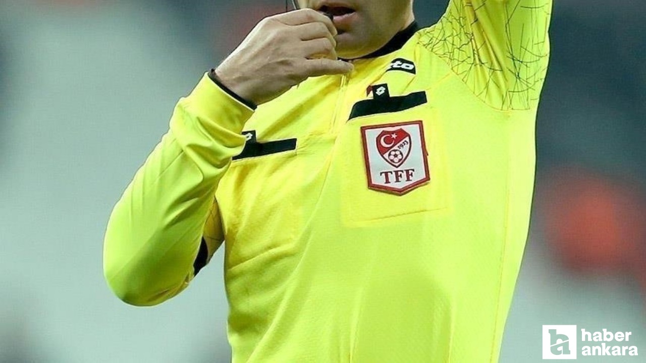 Ankaragücü, Gençlerbirliği ve Keçiörengücü'nün ligdeki ilk maçlarını yönetecek hakemler açıklandı