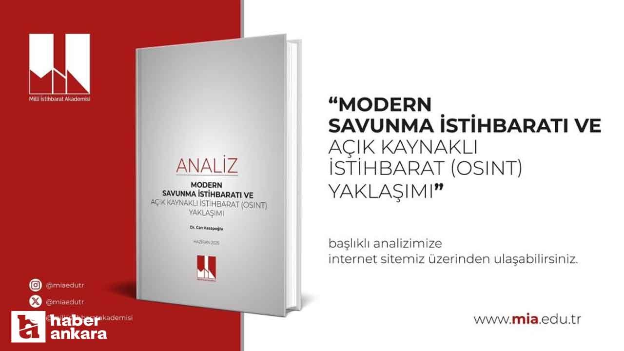 Milli İstihbarat Akademisi yeni raporunu yayımladı