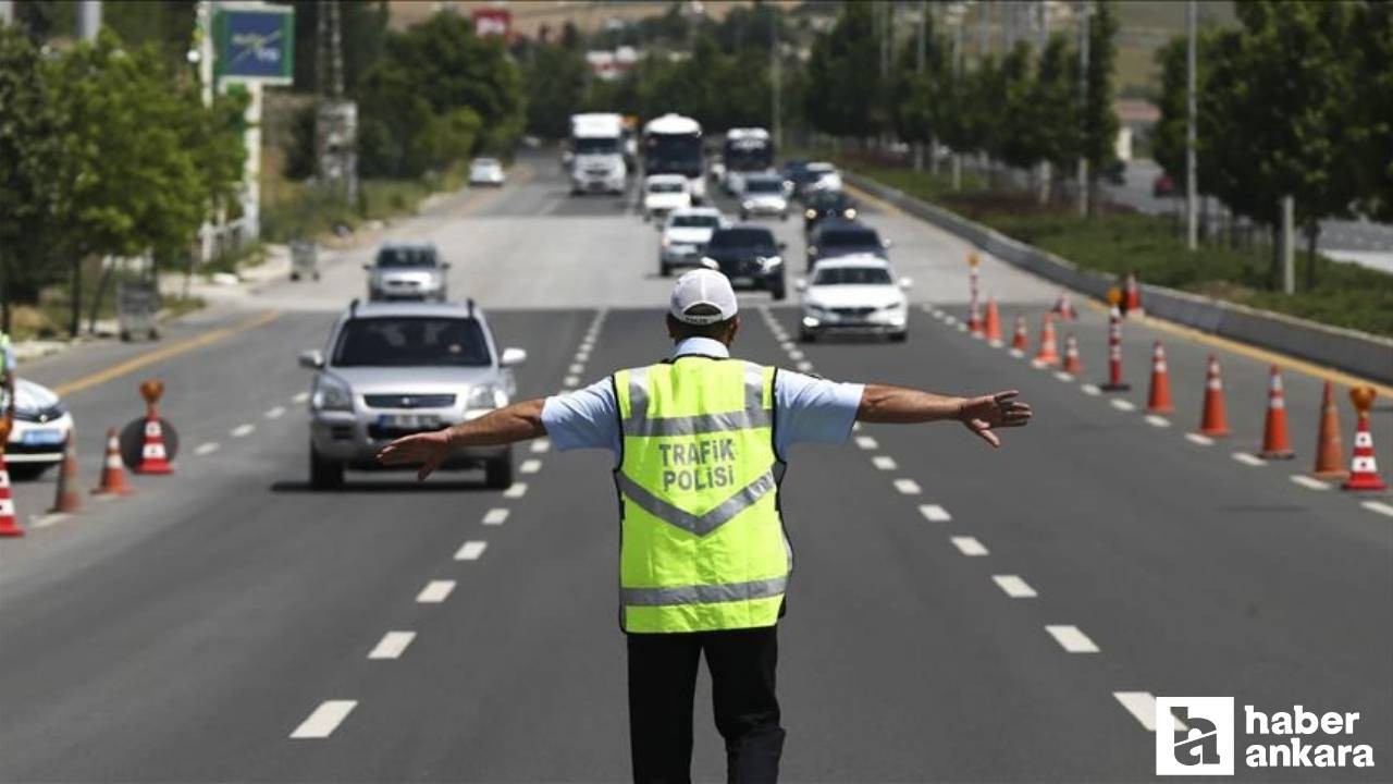Emniyet Müdürlüğü Ankara’da trafiğe kapatılacak yolları açıkladı