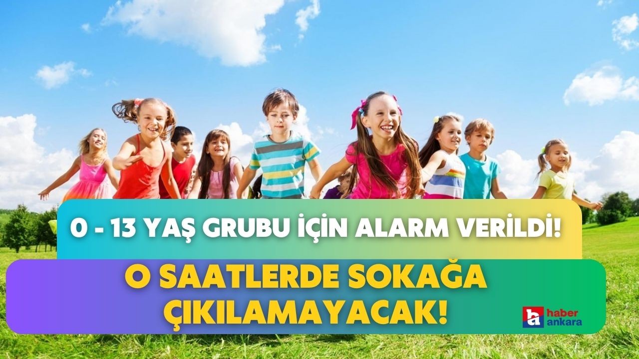 0 - 13 yaş grubu için alarm verildi! Uzmanlar resmen duyurdu o saatlerde sokağa çıkılamayacak