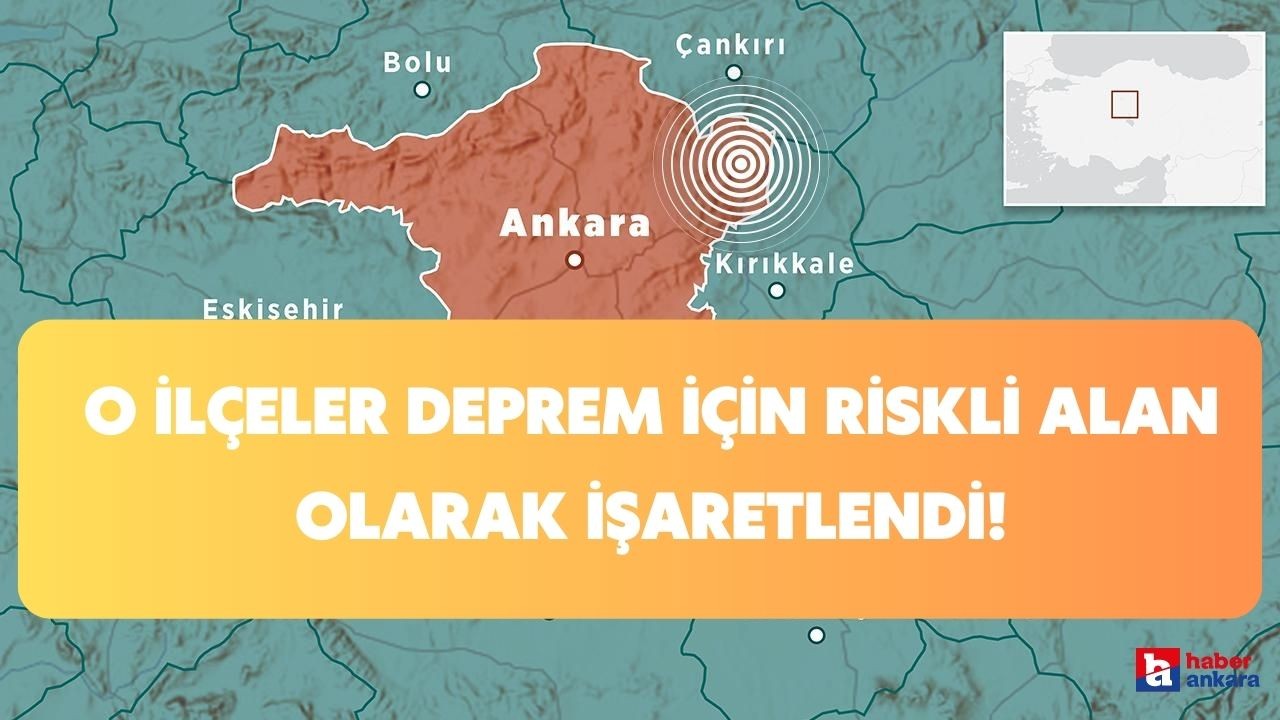 Ankara'da o ilçelerde yaşayanlar dikkat! Evinizin altından fay hattı geçiyor olabilir bazı ilçeler kırmızı listede