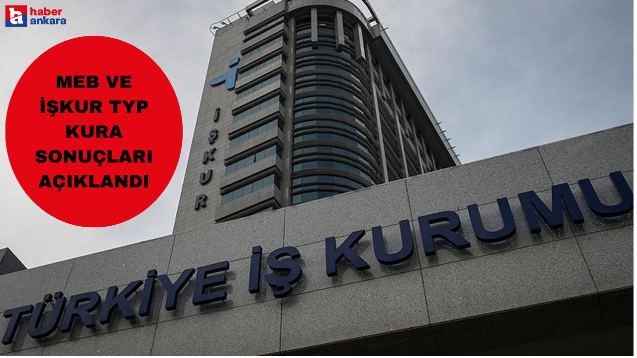 MEB ve İŞKUR TYP kura sonuçları açıklandı