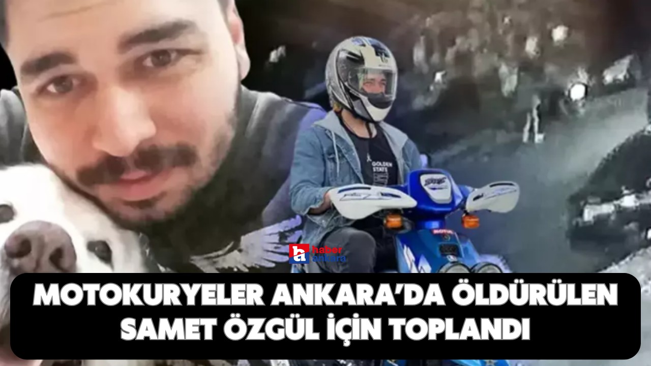 Ankara'da motokuryeler, Samet Özgül için bir araya geldi