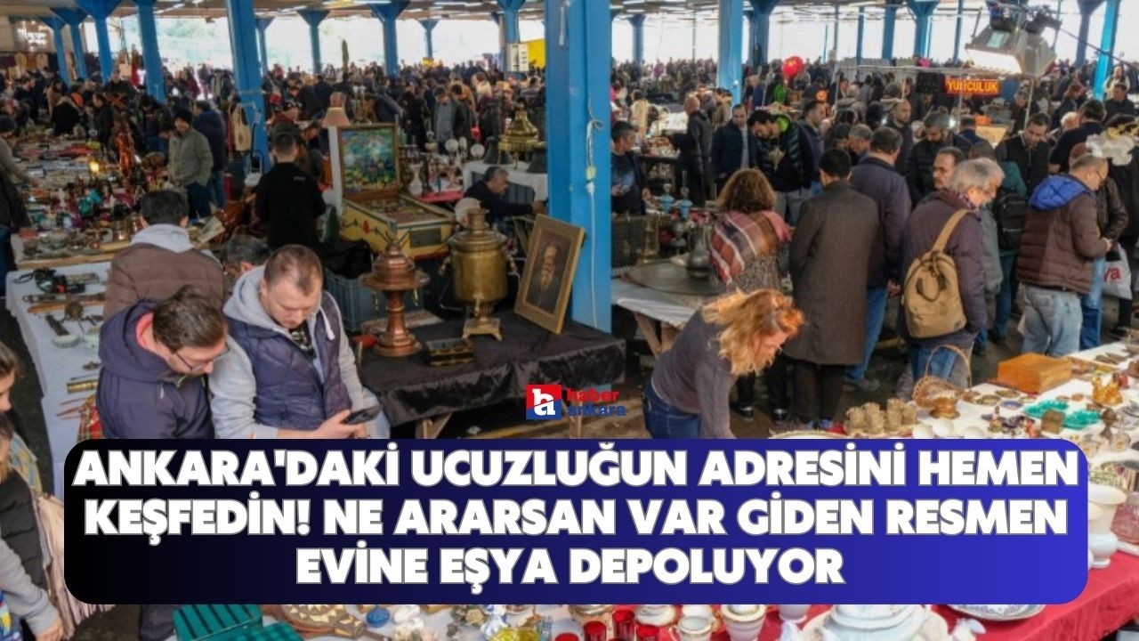 Ankara'daki ucuzluğun adresini hemen keşfedin! Ne ararsan var giden resmen evine eşya depoluyor