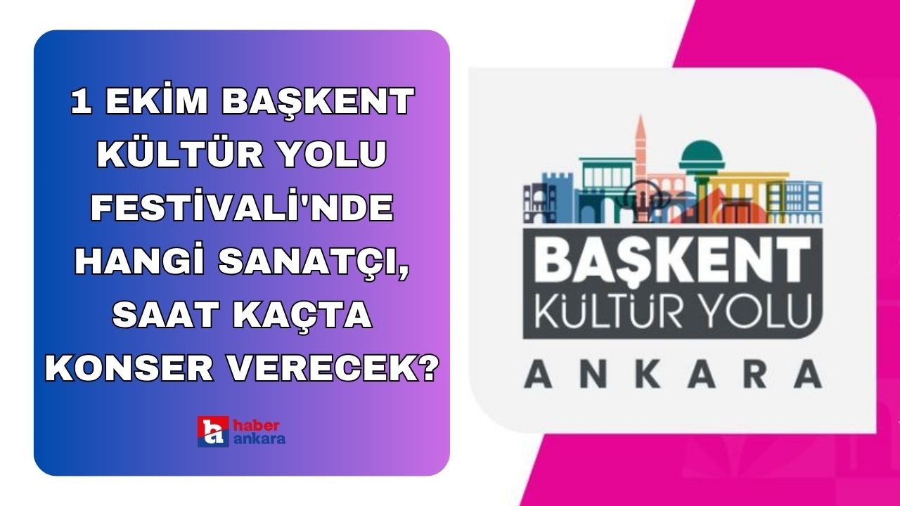 1 Ekim Başkent Kültür Yolu Festivali'nde hangi sanatçı, saat kaçta konser verecek?