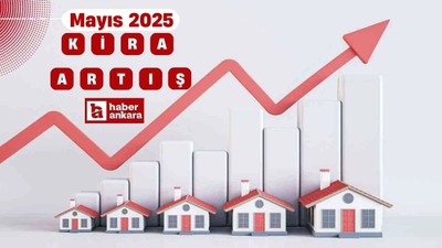 Mayıs ayı kira artış oranı 2025 açıklandı!