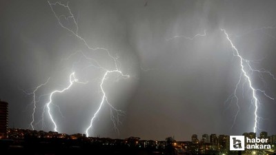 Meteorolojiden Ankara'ya kuvvetli yağış ve rüzgar uyarısı