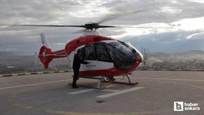 Kanser hastası çocuk ambulans helikopterle Ankara'ya getirildi