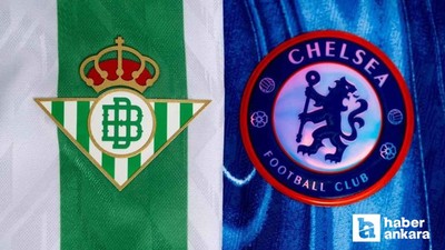 Konferans Ligi finalindeki Real Betis - Chelsea kapışması çarşamba günü