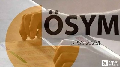 ÖSYM Merkezi Atama 2025 Kılavuzu! 2025 KPSS-1 yerleştirme tercih başvuruları ne zaman?