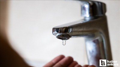 Ankara'da 5 ilçedeki su kesintisi 23.00'e kadar sürecek!