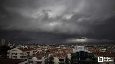 Ankara için kuvvetli rüzgar ve fırtına alarmı verildi