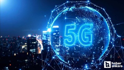 Türkiye'de 5G ne zaman kullanılacak, başlıyor? İşte merak edilenler...