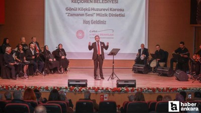 Keçiören'de huzurevi sakinlerinin konseri kulakların pasını sildi