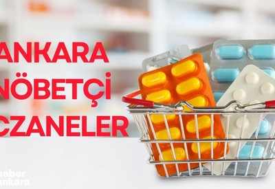 Ankara'da bugün nöbetçi eczaneler listesi