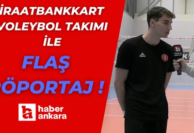 Ziraat Bankkart Altyapı Voleybol Takımı Oyuncuları Haber Ankara mikrofonuna konuştular