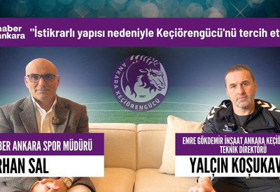 Yalçın Koşukavak: Çalışma ortamı ve istikrarlı yapısı nedeniyle Keçiörengücü'nü tercih ettim!