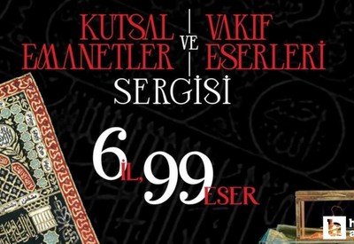 Ramazan'da Kutsal Emanetler ve Vakıf Eserleri Sergisi düzenlenecek