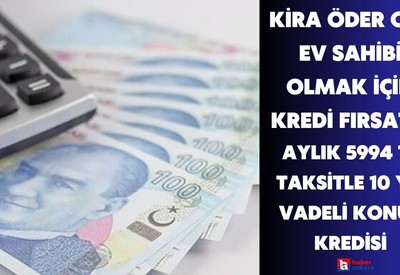 Kira öder gibi ev sahibi olmak için Akbank'tan kredi fırsatı! Aylık 5994 TL taksitle 10 yıl vadeli konut kredisine başvurun