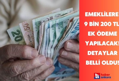 Emekli maaşına ek 9 bin 200 TL verilecek! Milyonlarca emekliyi kapsıyor