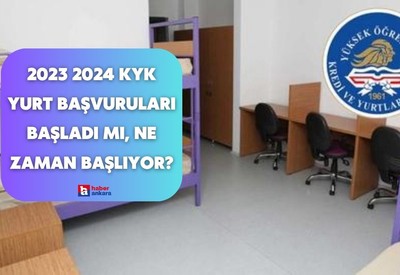 2023 2024 KYK yurt başvuruları başladı mı, ne zaman başlıyor?