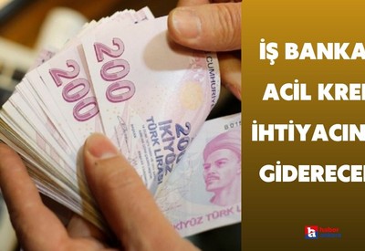 İŞ Bankası 24 bin TL ihtiyaç kredisine yüzde 2,60 faiz oranı ile hemen sahip olun!