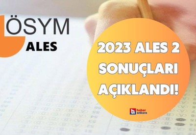 2023 ALES 2 sonuçları açıklandı! ALES sonuçları sorgulama ekranı