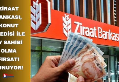 Ziraat Bankası, konut kredisi ile ev sahibi olma fırsatı sunuyor!