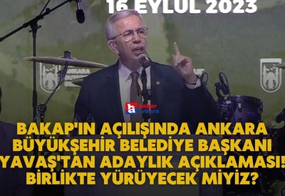 BAKAP'ın açılışında Ankara Büyükşehir Belediye Başkanı Yavaş'tan adaylık açıklaması! Birlikte yürüyecek miyiz?