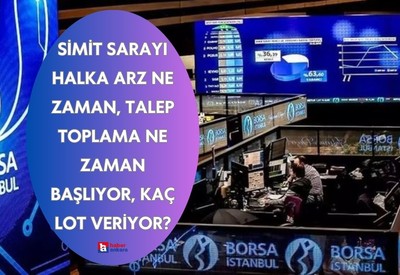Simit Sarayı halka arz ne zaman, talep toplama ne zaman başlıyor, kaç lot veriyor?