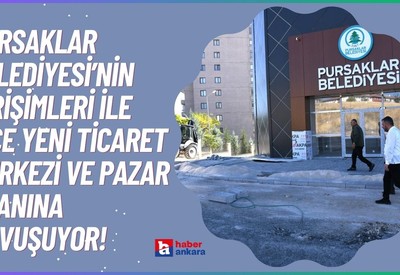 Pursaklar yeni ticaret merkezi alanına kavuşuyor! Özgün mimarisi ve çok amaçlı yapısı ile hizmet verecek