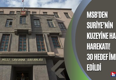 MSB'den Suriye’nin kuzeyine hava harekatı! 30 hedef imha edildi