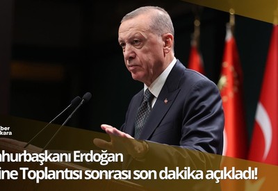 Cumhurbaşkanı Erdoğan Kabine Toplantısı sonrası son dakika açıkladı!