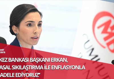 Merkez Bankası Başkanı Erkan açıkladı! Parasal sıkılaştırma ile enflasyonla mücadele ediyoruz
