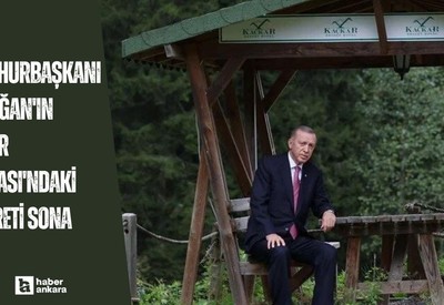 Cumhurbaşkanı Erdoğan'ın Ayder Yaylası'ndaki ziyareti sona erdi