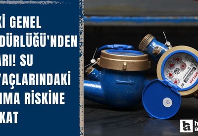ASKİ Genel Müdürlüğü'nden uyarı! Su sayaçlarındaki donma riskine dikkat
