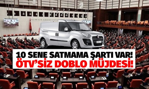 10 sene satmama şartı ile 968.500 TL'ye Fiat Doblo Combi! Sıfır araç alana ÖTV muafiyeti TBMM'de