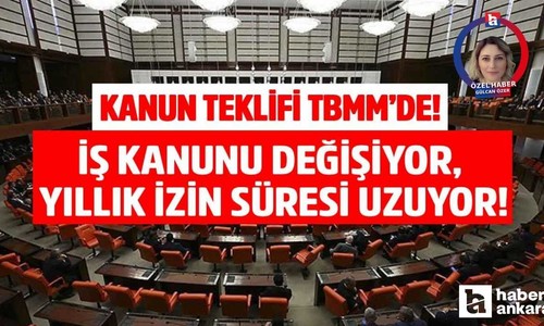 İş kanunu değişiyor yıllık izin süresi uzuyor! Kanun teklifi verildi gözler TBMM'de