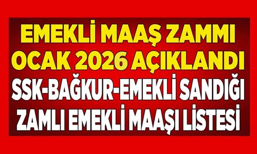 Emekli maaşı zam oranı 2026: Ocak zammı SSK, BağKur, memur emeklisi zam ne kadar, kaç lira oldu?