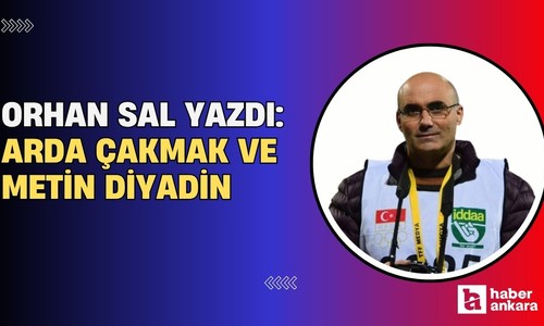 Arda Çakmak ve Metin Diyadin