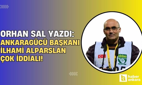 Ankaragücü Başkanı İlhami Alparslan çok iddialı