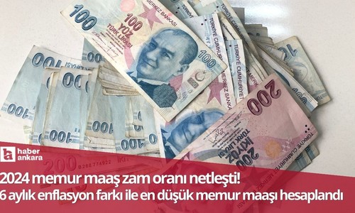 2024 memur maaş zam oranı netleşti! 6 aylık enflasyon farkı ile en düşük memur maaşı hesaplandı