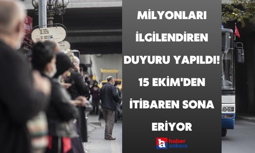 Milyonları ilgilendiren duyuru yapıldı! 15 Ekim'den itibaren resmen sona eriyor