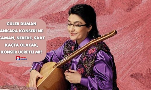 Güler Duman Ankara konseri ne zaman, nerede, saat kaçta olacak, konser ücretli mi?