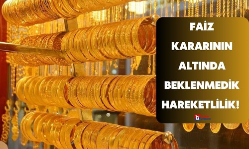 Faiz kararının altında beklenmedik hareketlilik! Haftanın son işlem gününde altın fiyatları ne kadar oldu?