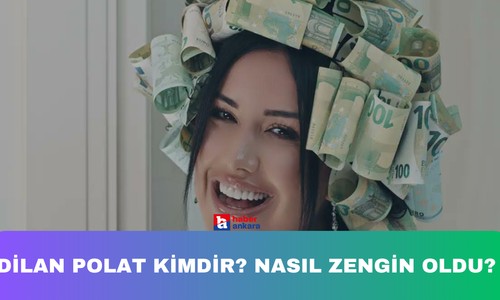 Dilan Polat kimdir? Nasıl zengin oldu?