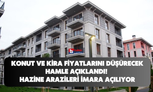 Konut ve kira fiyatlarını düşürecek hamleyi Bakan Özhaseki açıkladı! Hazine arazileri imara açılıyor