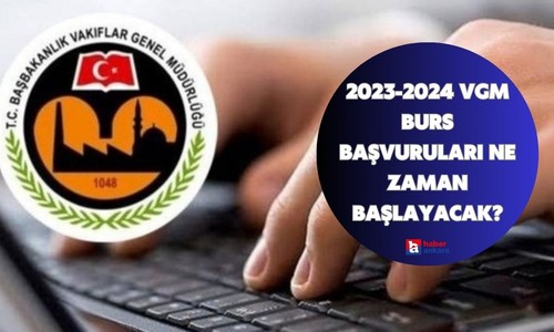 2023-2024 VGM burs başvuruları ne zaman başlayacak, şartları nedir, burs miktarı ne kadar?