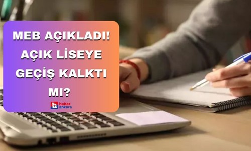 MEB açıkladı! Açık liseye geçiş kalktı mı?