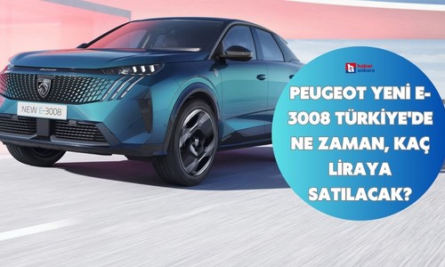 Peugeot yeni E-3008 Türkiye'de ne zaman, kaç liraya satılacak, özellikleri nelerdir?